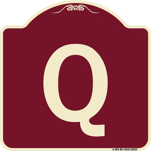 Designer Series Sign W/ Letter Q, Burgundy Heavy-Gauge Aluminum Sign, 18" x 18", BU-1818-22932